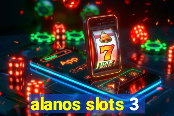 alanos slots 3